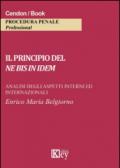 Il principio del ne bis in idem. Analisi degli aspetti interni ed internazionali