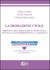 La mediazione civile. Proposta del mediatore e consulenza tecnica. La giurisprudenza e la pratica