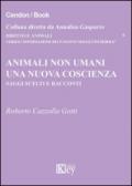 Animali non umani. Una nuova coscienza