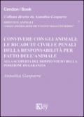 Convivere con gli animali. Le ricadute civili e penali della responsabilità per fatto dell'animale. Alla scoperta del doppio volto della posizione di garanzia