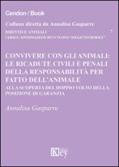 Convivere con gli animali. Le ricadute civili e penali della responsabilità per fatto dell'animale. Alla scoperta del doppio volto della posizione di garanzia