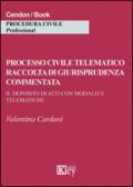 Processo civile telematico raccolta di giurisprudenza commentata. Il deposito di atti con modalità telematiche