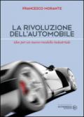 La rivoluzione dell'automobile. Idee per un nuovo modello industriale