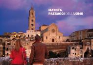 Matera, paesaggi dell'uomo