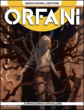 Orfani 6. …e rinascerai con dolore: …e rinascerai con dolore