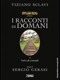 Dylan Dog presenta I racconti di domani. Vol. 4: Varie ed eventuali.