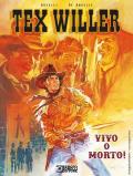 Vivo o morto! Tex Willer. Nuova ediz.