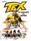 Tex. La cavalcata del destino. Ediz. speciale 75 anni