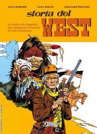 Storia del West. La realtà e la leggenda nel capolavoro a fumetti di Gino D'Antonio