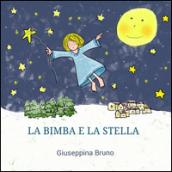 La bimba e la stella. Ediz. illustrata