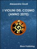 I violini del cosmo: (Anno 2070)