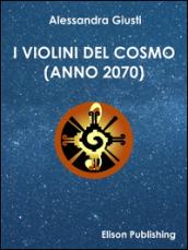I violini del cosmo: (Anno 2070)