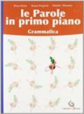 Le parole in primo piano. Grammatica. Con CD-ROM