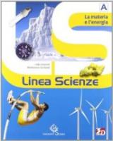 Linea scienze. La materia e l'energia-La varietà dei viventi-L'uomo e la vita-La terra e l'ambiente-Scienze block. Con espansione online