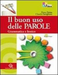 Il buon uso delle parole. Comunicazione e scrittura. Con espansione online