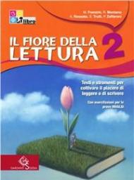 fiore della lettura. Testi e strumenti... con esercitazioni per le prove INVALSI-Testi e autori della letteratura. Per le Scuole superiori