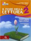 Il fiore della lettura. Per la Scuola media