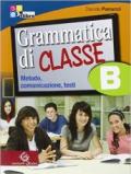 Grammatica di classe. Volume A-B: Fonologia, morfologia, sintassi-Metodo, comunicazione, testi. Attività di classe e prove d'ingresso. Per le Scuole superiori