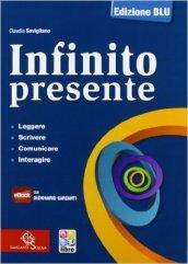 Infinito presente. Ediz. blu. Per le superiori. Con e-book. Con espansione online