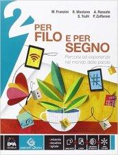 Per filo e per segno. Con Letteratura-Peter Pan e Wendy. Con e-book. Con espansione online. Vol. 2