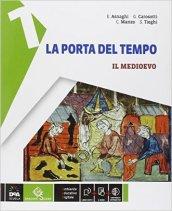 La porta del tempo. Con e-book. Con espansione online. Vol. 1: Il Medioevo-Storia antica.