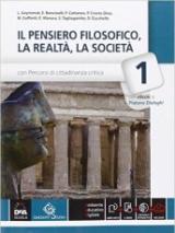 Il pensiero filosofico, la realtà, la società. Con e-book. Con espansione online. Vol. 1