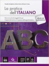 Pratica dell'italiano. Percorsi ad alta leggibilità. Con e-book. Con espansione online