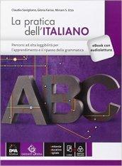 Pratica dell'italiano. Percorsi ad alta leggibilità. Con e-book. Con espansione online