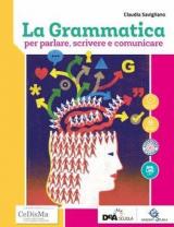 La grammatica per parlare, scrivere e comunicare. Con ebook. Con espansione online