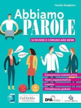 Abbiamo parole. Scrivere e comunicare bene. Con e-book. Con espansione online