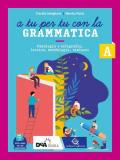 A tu per tu con la grammatica. Con Tavole per lo studio e il ripasso e Quaderno operativo. Con e-book. Con espansione online. Con DVD-ROM. Vol. A-B: Fonologia, lessico e morfosintassi-Comunicazione e