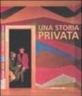 Una storia privata. La collezione Anna Rosa e Giovanni Cotroneo. Catalogo della mostra (21 giugno-10 ottobre 2006). Ediz. italiana, francese e inglese