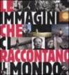 Le immagini che ci raccontano il mondo
