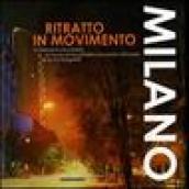 Milano. Ritratto in movimento