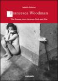 Francesca Woodman. The roman years: between flesh and film