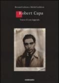 Robert Capa. Tracce di una leggenda. Ediz. illustrata