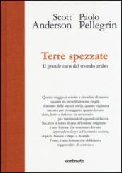 Terre spezzate. Il grande caos del mondo arabo