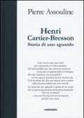 Henri Cartier-Bresson. Storia di uno sguardo