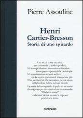 Henri Cartier-Bresson. Storia di uno sguardo