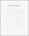 Semi Couture. Ediz. italiana e inglese