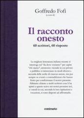 Il racconto onesto. 60 scrittori, 60 risposte. Ediz. illustrata