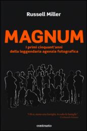 Magnum. I primi cinquant'anni della leggendaria agenzia fotografica