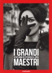 I grandi maestri. 100 anni di fotografia Leica. Ediz. illustrata