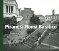 Piranesi Roma Basilico. Ediz. illustrata