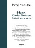 Henri Cartier-Bresson. Storia di uno sguardo