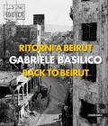 Ritorni a Beirut-Back to Beirut. Ediz. illustrata