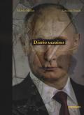 Questa è la guerra. Diario dall'Ucraina