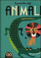 Il grande libro degli animali. Ediz. illustrata