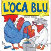 L'oca blu. Ediz. illustrata