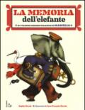 La memoria dell'elefante. Il viaggio indimenticabile di Marcello. Ediz. illustrata